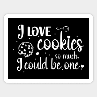 I love cookies so much, I could be on Sticker